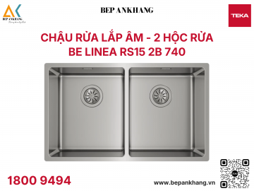 Chậu rửa lắp âm Teka Be Linea RS15 2B 740 - Chất liệu thép không gỉ - Xuất xứ Tây Ban Nha